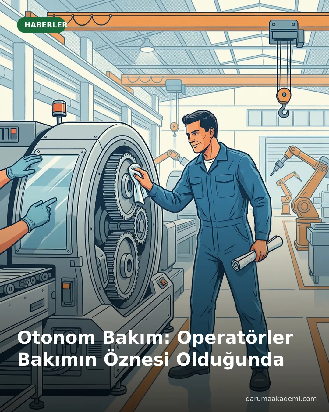 Otonom Bakım: Operatörler Bakımın Öznesi Olduğunda